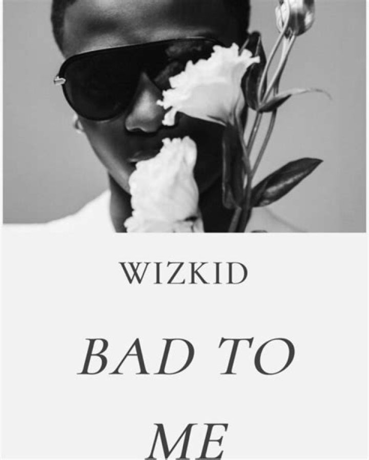 
Is Wizkid’s new single “Bad to Me” a flop? 